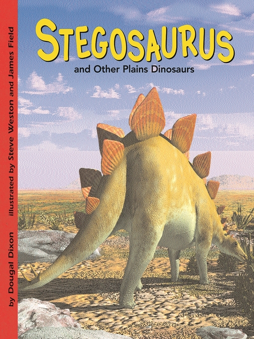 Title details for Stegosaurus and Other Plains Dinosaurs by Dougal Dixon - Wait list